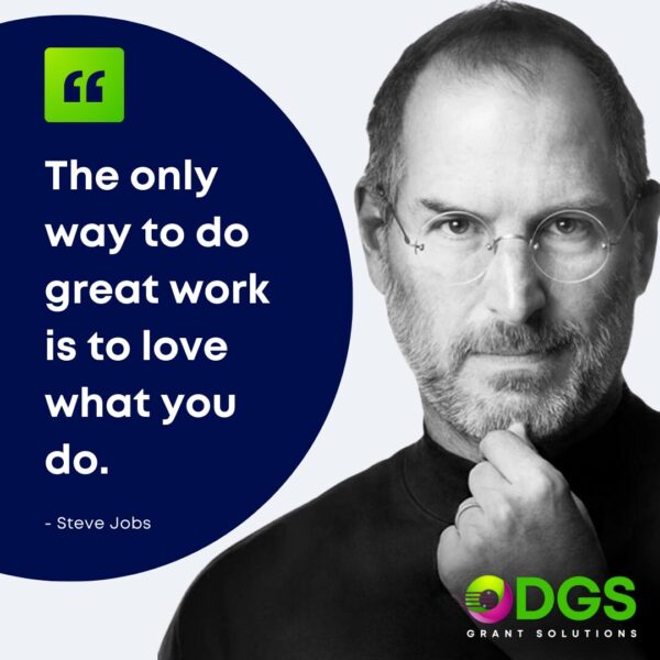 Quote-The only way to do great work is to love what you do. – Steve Jobs